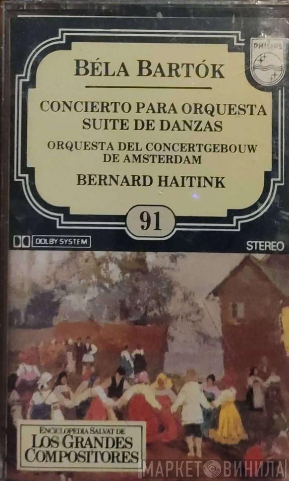 - Béla Bartók , Bernard Haitink  Concertgebouworkest  - Concierto Para Orquesta / Suite de Danzas