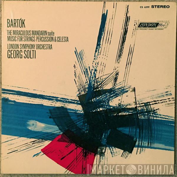 , Béla Bartók , The London Symphony Orchestra  Georg Solti  - The Miraculous Mandarin Suite / Music For Strings Percussion & Celesta