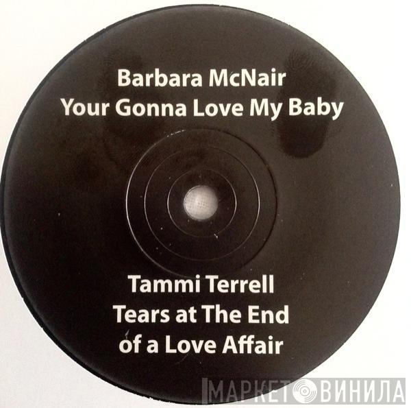 / Barbara McNair  Tammi Terrell  - Your Gonna Love My Baby / Tears At The End Of A Love Affair