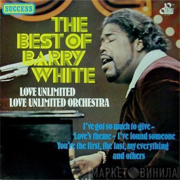 , Barry White & Love Unlimited  Love Unlimited Orchestra  - Best Of Barry White, Love Unlimited / Love Unlimited Orchestra