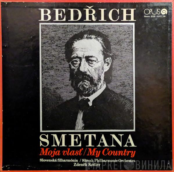 – Bedřich Smetana / Slovak Philharmonic Orchestra , Slovak Philharmonic Orchestra  Zdeněk Košler  - Moja Vlasť / My Country