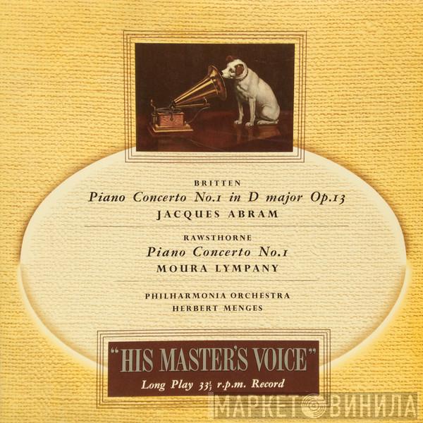 / Benjamin Britten , Alan Rawsthorne / Jacques Abram , Dame Moura Lympany , Philharmonia Orchestra  Herbert Menges  - Piano Concerto No. 1 In D Major, Op.13 / Piano Concerto No. 1