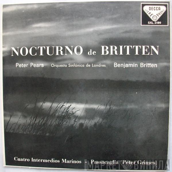 / Benjamin Britten – Peter Pears  The London Symphony Orchestra  - Nocturno De Britten / Cuatro Intermedios Marinos - Passacaglia