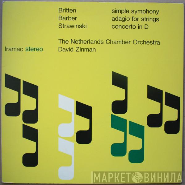 / Benjamin Britten / Samuel Barber - Igor Stravinsky , Netherlands Chamber Orchestra  David Zinman  - Simple Symphony / Adagio For Strings / Concerto In D