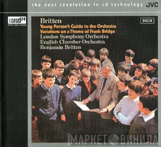 , Benjamin Britten / The London Symphony Orchestra  English Chamber Orchestra  - Young Person's Guide To The Orchestra / Variations On A Theme Of Frank Bridge