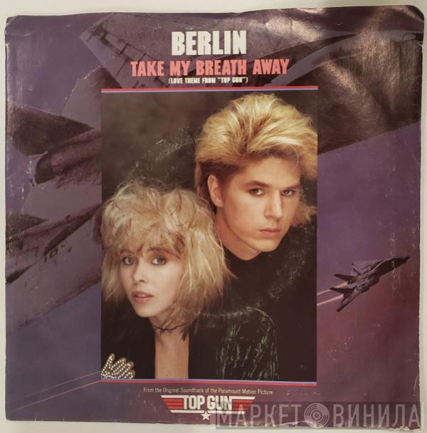 , Berlin  Giorgio Moroder  - Take My Breath Away (Love Theme From "Top Gun") / Radar Radio
