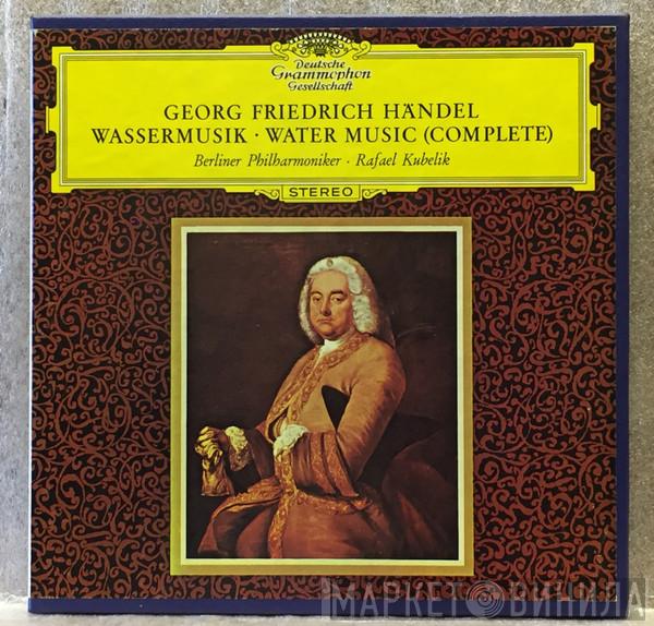 , Berliner Philharmoniker , Rafael Kubelik , Wolfgang Meyer   Georg Friedrich Händel  - Wassermusik / Water Music (Complete)