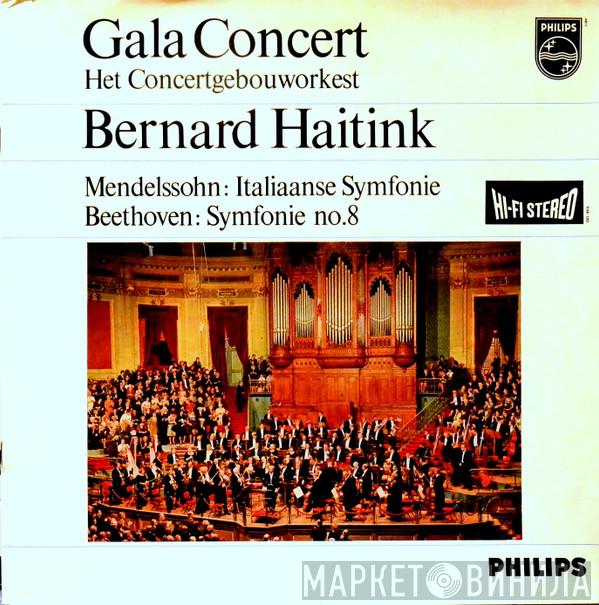 , Bernard Haitink , Concertgebouworkest / Felix Mendelssohn-Bartholdy  Ludwig van Beethoven  - Gala Concert: Italiaanse Symfonie / Symfonie No. 8