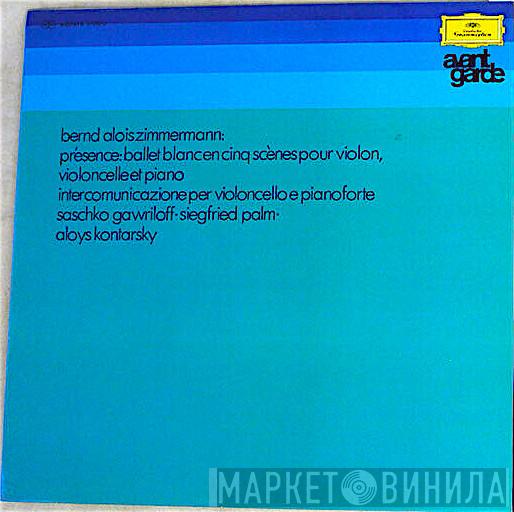 / Bernd Alois Zimmermann / Saschko Gawriloff / Siegfried Palm  Aloys Kontarsky  - Présence: Ballet Blanc En Cinq Scènes Pour Violon, Violoncelle Et Piano / Intercomunicazione Per Violoncello Et Pianoforte