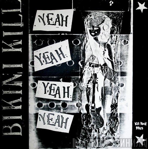 / Bikini Kill  Huggy Bear   - Yeah Yeah Yeah Yeah / Our Troubled Youth