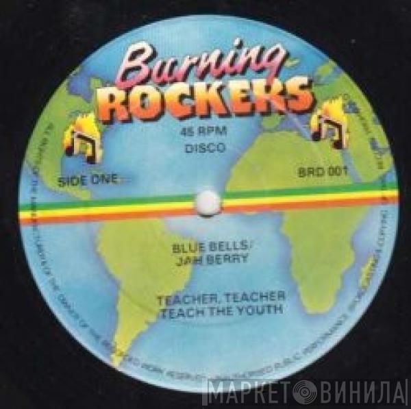 / Blue Bells  Jah Berry  - Teacher, Teacher Teach The Youth / Golden Rule