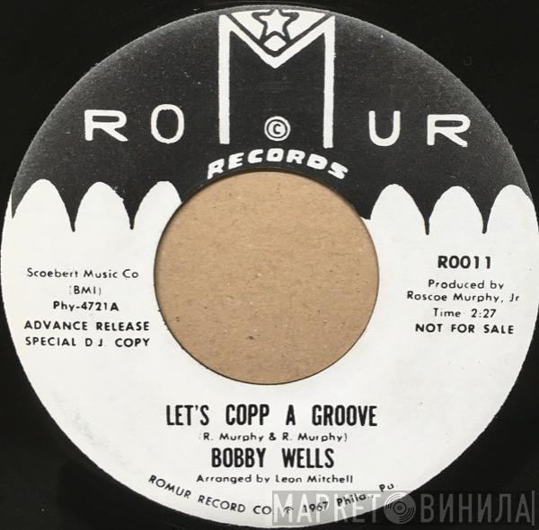 / Bobby Wells  The Bobby Wells Band  - Let's Copp A Groove/The Psychedelic Theme
