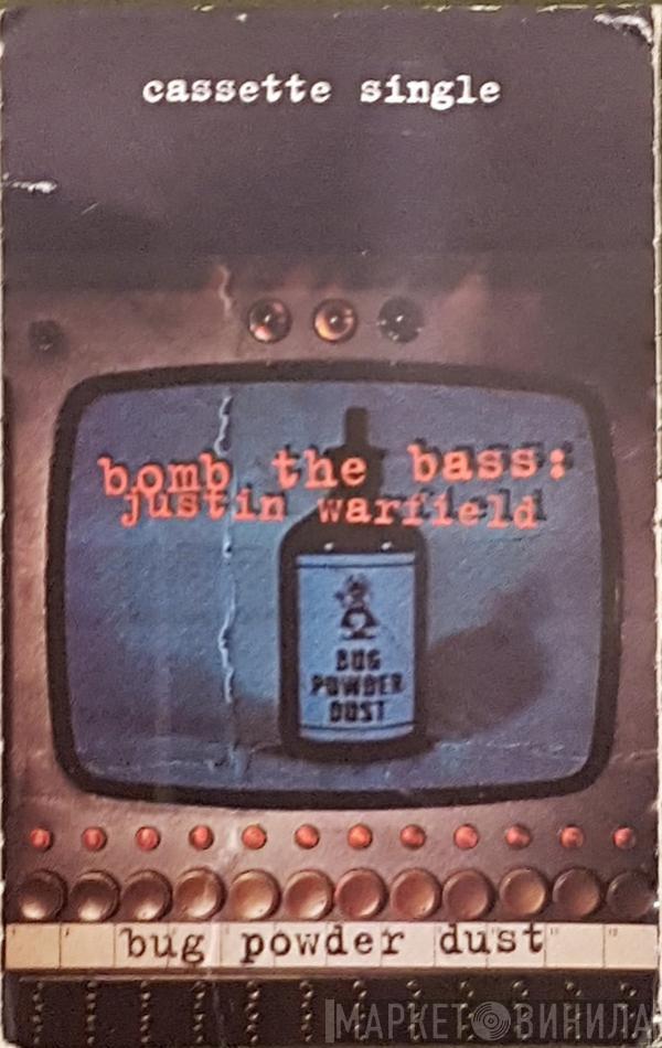 : Bomb The Bass  Justin Warfield  - Bug Powder Dust