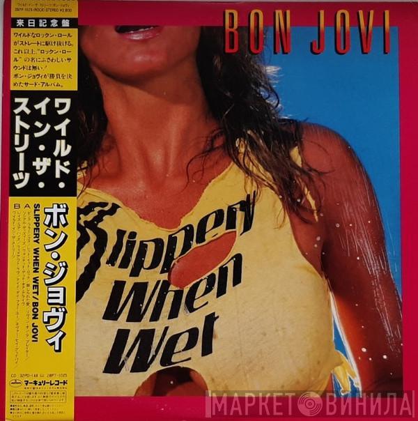 = Bon Jovi  Bon Jovi  - Slippery When Wet = ワイルド・イン・ザ・ストリーツ