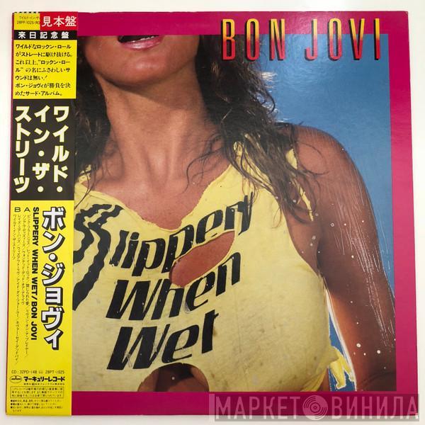 = Bon Jovi  Bon Jovi  - Slippery When Wet = ワイルド・イン・ザ・ストリーツ