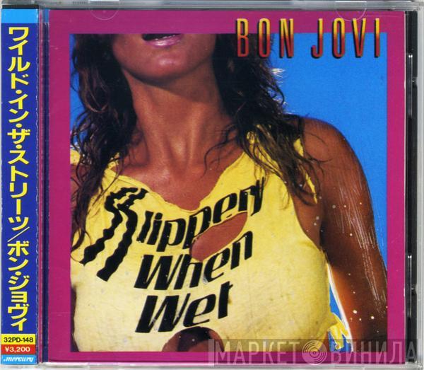 = Bon Jovi  Bon Jovi  - Slippery When Wet = ワイルド・イン・ザ・ストリーツ