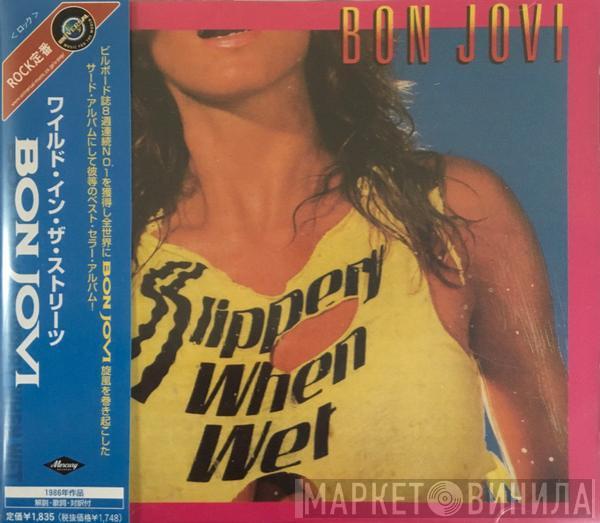 = Bon Jovi  Bon Jovi  - Slippery When Wet = ワイルド・イン・ザ・ストリーツ