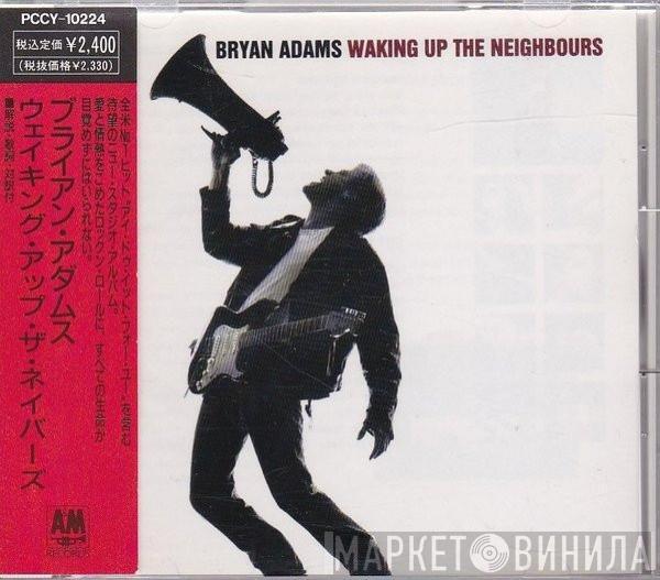 = Bryan Adams  Bryan Adams  - Waking Up The Neighbours = ウェイキング・アップ・ザ・ネイバーズ
