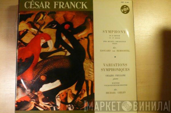 - César Franck , Edouard Van Remoortel , Vienna Pro Musica Orchestra , Orazio Frugoni , Michael Gielen  Wiener Volksopernorchester  - Symphony In D Minor / Variations Symphoniques
