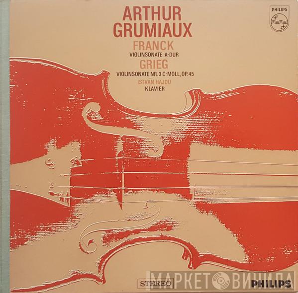 , César Franck , Edvard Grieg , Arthur Grumiaux  István Hajdú  - Violinsonate A-dur / Violinsonate Nr. 3 C-moll, Op. 45