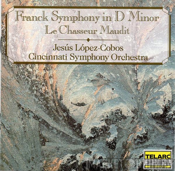 : César Franck , Jesús López-Cobos  Cincinnati Symphony Orchestra  - Symphony In D Minor / Le Chasseur Maudit
