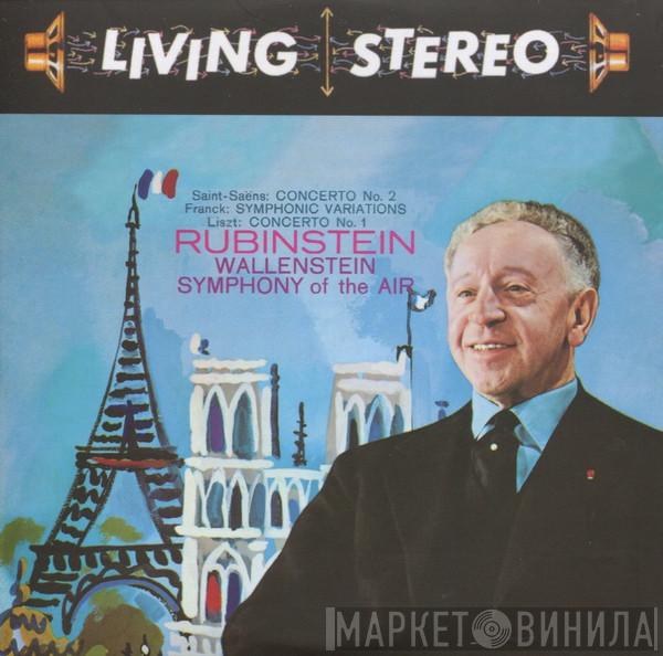 , Camille Saint-Saëns , César Franck , Franz Liszt , Arthur Rubinstein , Alfred Wallenstein  Symphony Of The Air  - Concerto No. 2 / Symphonic Variations / Concerto No.1