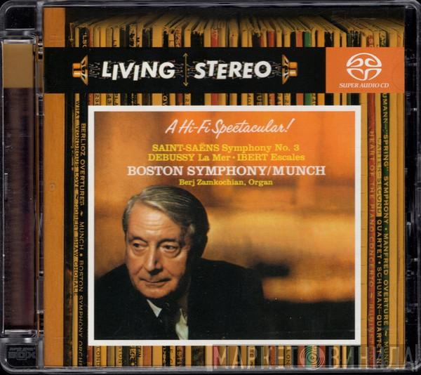 , Camille Saint-Saëns , Claude Debussy , Jacques Ibert / Boston Symphony Orchestra , Charles Munch  Berj Zamkochian  - A Hi-Fi Spectacular! (Symphony No. 3 / La Mer / Escales)