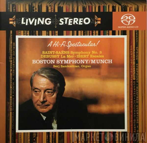 , Camille Saint-Saëns , Claude Debussy , Jacques Ibert , Boston Symphony Orchestra , Charles Munch  Berj Zamkochian  - A Hi-Fi Spectacular! (Symphony No. 3 / La Mer / Escales)