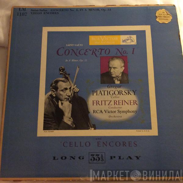 , Camille Saint-Saëns , Gregor Piatigorsky , Fritz Reiner  RCA Victor Symphony Orchestra  - Concerto No. 1, In A Minor, Op.33 / Cello Encores