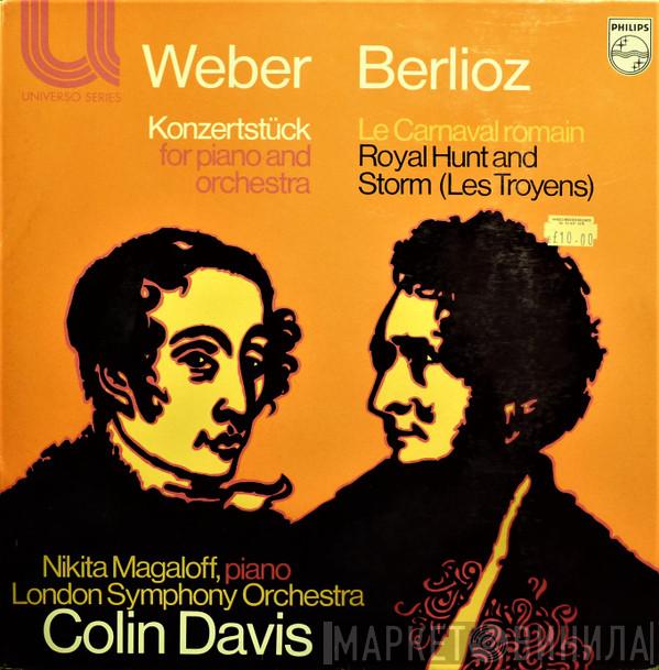 / Carl Maria von Weber - Hector Berlioz , Nikita Magaloff , The London Symphony Orchestra  Sir Colin Davis  - Konzertstück For Piano And Orchestra / Le Carnaval Romain - Royal Hunt And Storm (Les Troyens)