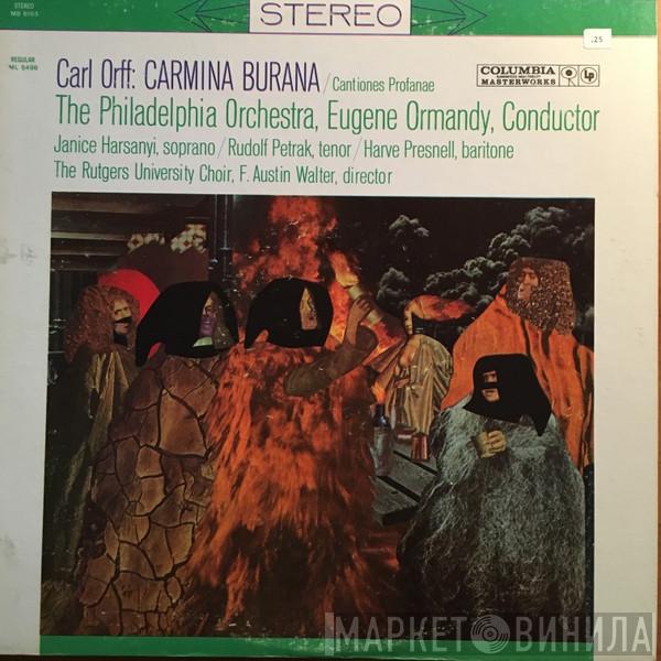 - Carl Orff , The Philadelphia Orchestra , Eugene Ormandy / Janice Harsanyi / Rudolf Petrak , Harve Presnell , The Rutgers University Choir  F. Austin Walter  - Carmina Burana / Cantiones Profanae