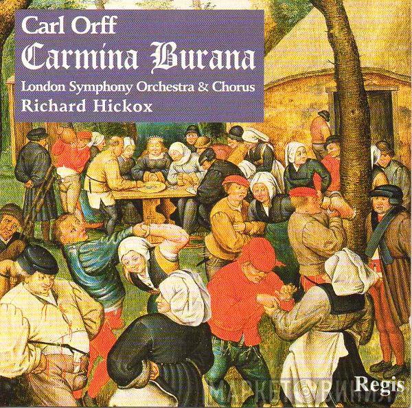 - Carl Orff & The London Symphony Orchestra / London Symphony Chorus  Richard Hickox  - Carmina Burana