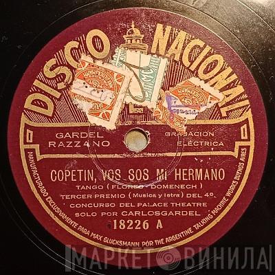 , Carlos Gardel  José Razzano  - Copetin, Vos Sos Mi Hermano  / Muchachos Me Caso