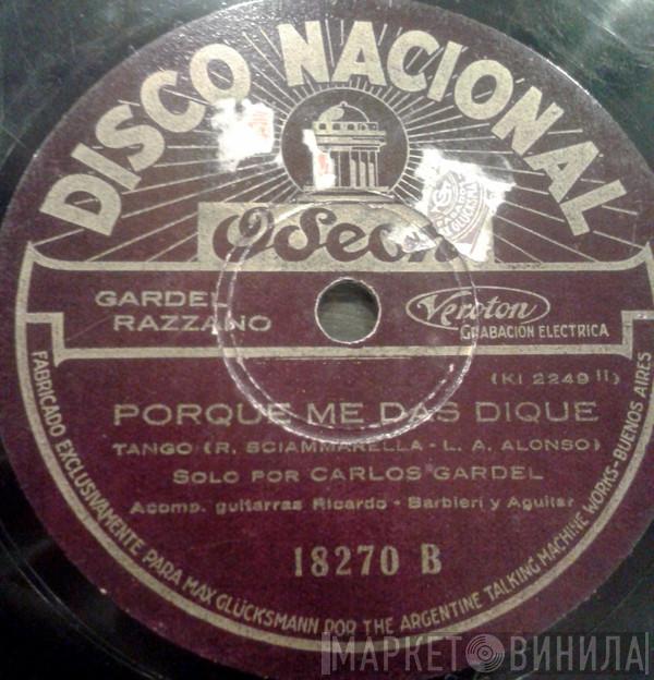 , Carlos Gardel  José Razzano  - Se Llama Mujer / Porque Me Das Dique