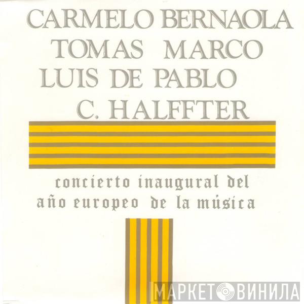 / Carmelo Bernaola / Tomás Marco / Luis de Pablo  Cristóbal Halffter  - Concierto Inaugural Del Año Europeo De La Musica