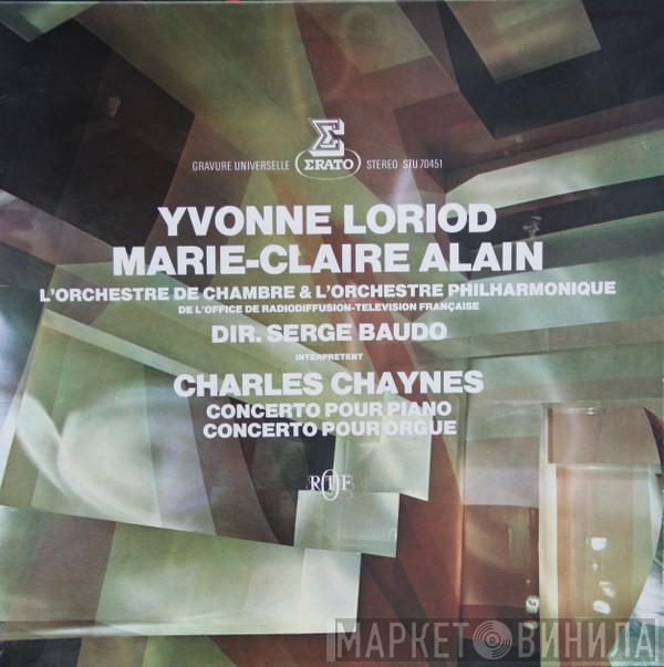- Charles Chaynes , Yvonne Loriod , Marie-Claire Alain  Serge Baudo  - Concerto Pour Piano / Concerto Pour Orgue