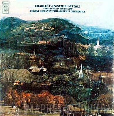 - Charles Ives , Eugene Ormandy  The Philadelphia Orchestra  - Symphony No. 1 / Three Places In New England