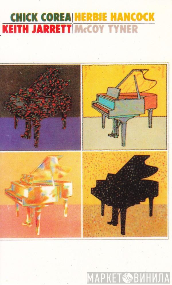 | Chick Corea | Herbie Hancock | Keith Jarrett  McCoy Tyner  - Chick Corea, Herbie Hancock, Keith Jarrett, McCoy Tyner