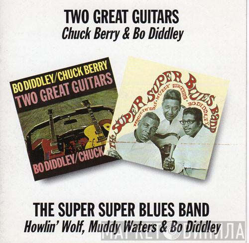 , Chuck Berry , Bo Diddley , Howlin' Wolf  Muddy Waters  - Two Great Guitars // The Super Super Blues Band