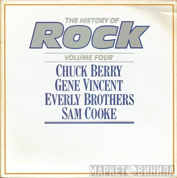 / Chuck Berry / Gene Vincent / Everly Brothers  Sam Cooke  - The History Of Rock (Volume Four)