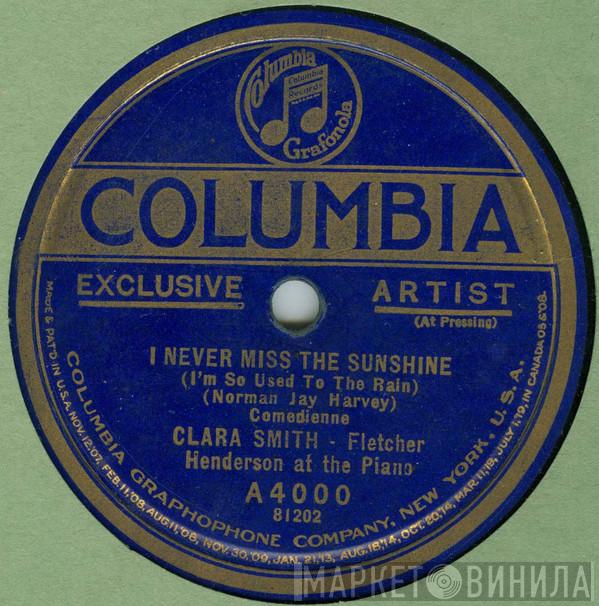 , Clara Smith  Fletcher Henderson  - I Never Miss The Sunshine (I'm So Used To The Rain) / Awful Moanin' Blues