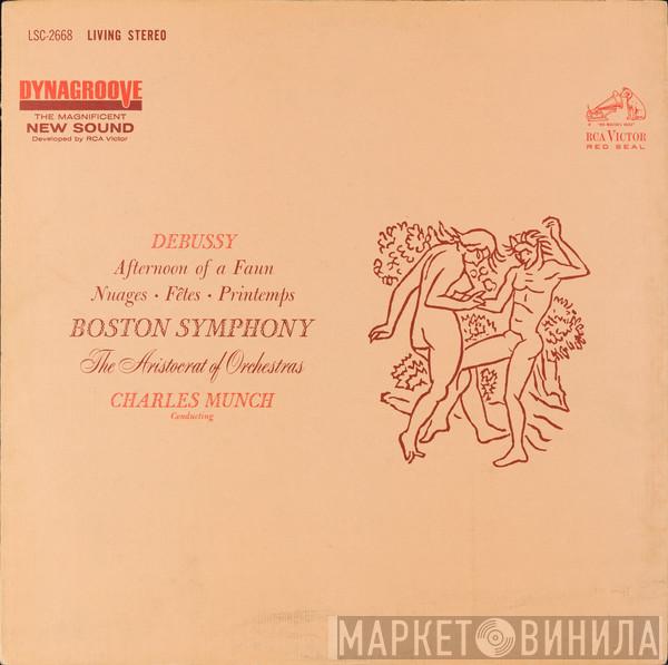 , Claude Debussy , Boston Symphony Orchestra  Charles Munch  - Afternoon Of A Faun / Nuages • Fêtes • Printemps