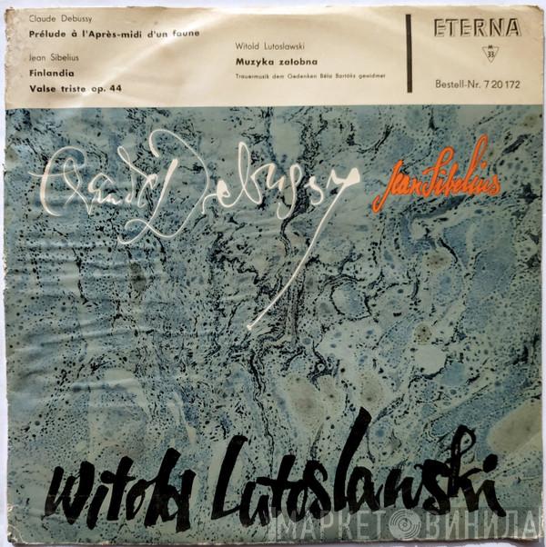 / Claude Debussy / Jean Sibelius  Witold Lutoslawski  - Prélude Á L'Aprés-Midi D'un Faune / Finlandia / Valse Triste Op. 44 / Muzyka Zalobna
