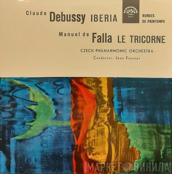 / Claude Debussy , Manuel De Falla , The Czech Philharmonic Orchestra  Jean Fournet  - Iberia / Rondes De Printemps / Le Tricorne