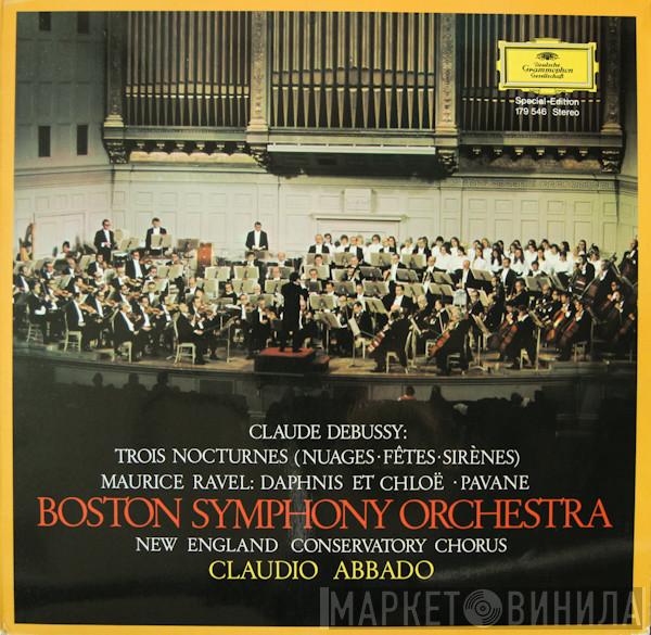 / Claude Debussy — Maurice Ravel — Boston Symphony Orchestra - New England Conservatory Chorus  Claudio Abbado  - Nocturnes (Nuages · Fêtes · Sirènes) / Daphnis Et Chloé II · Pavane