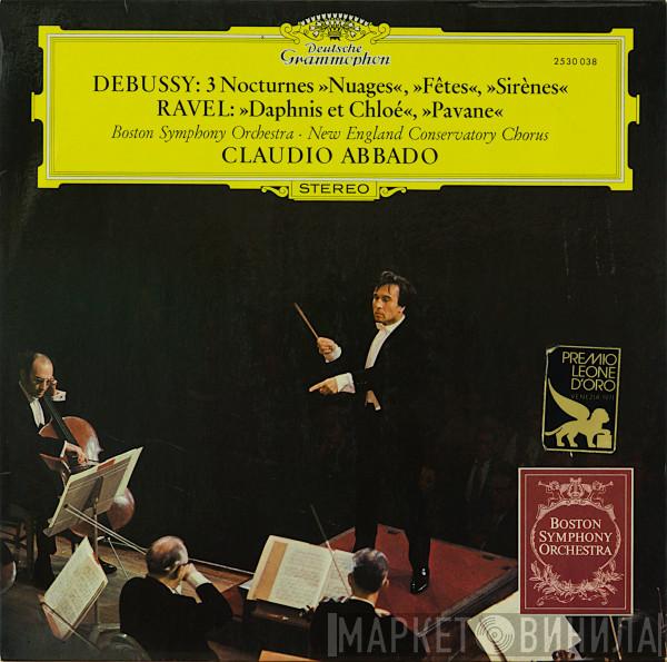 / Claude Debussy — Maurice Ravel — Boston Symphony Orchestra - New England Conservatory Chorus  Claudio Abbado  - Trois Nocturnes »Nuages · Fêtes · Sirènes« / »Daphnis Et Chloé«, »Pavane«