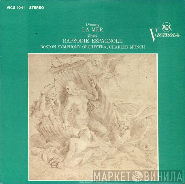 / Claude Debussy - Maurice Ravel , Boston Symphony Orchestra  Charles Munch  - La Mer / Rapsodie Espagnole