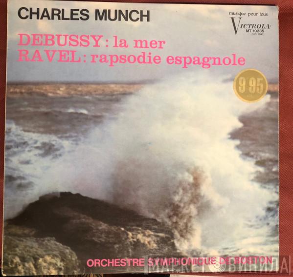 / Claude Debussy - Maurice Ravel , Charles Munch  Boston Symphony Orchestra  - Debussy - La Mer / Ravel - Rapsodie Espagnole