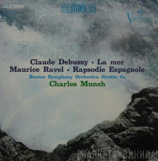 / Claude Debussy - Maurice Ravel , Charles Munch  Boston Symphony Orchestra  - Debussy - La Mer / Ravel - Rapsodie Espagnole