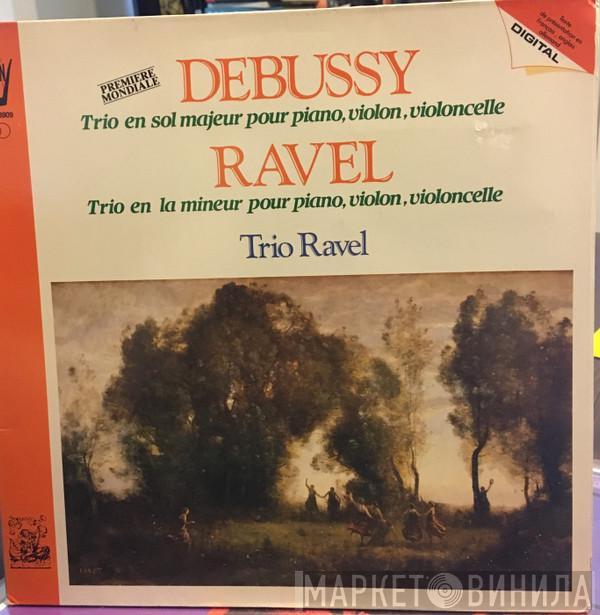 , Claude Debussy , Maurice Ravel  Trio Ravel  - Trio En Sol Majeur Pour Piano, Violon, Violoncelle / Trio En La Mineur Pour Piano, Violon, Violoncelle